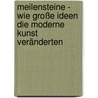 Meilensteine - Wie große Ideen die Moderne Kunst veränderten door Brad Finger