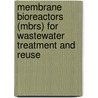 Membrane Bioreactors (mbrs) For Wastewater Treatment And Reuse door Shazia Ilyas