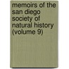 Memoirs of the San Diego Society of Natural History (Volume 9) by San Diego Society of Natural History