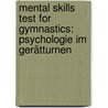 Mental Skills Test for Gymnastics: Psychologie im Gerätturnen by Axel Schulze