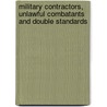 Military Contractors, Unlawful Combatants and Double Standards door Mark Tschirgi