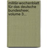 Militär-wochenblatt Für Das Deutsche Bundesheer, Volume 3... by Unknown