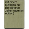 Mit Einem Rückblick Auf Die Früheren Zeiten (German Edition) door Benfey Theodor