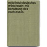 Mittelhochdeutsches Wörterbuch: mit Benutzung des Nachlasses. by Wilhelm Muller