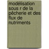 Modélisation sous R de la pêcherie et des flux de nutriments door Fatima Kies