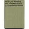 Molecular Modeling And Synthesis Of Hbv Polymerase Inhibitors: by Adel S. El-Azab