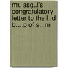 Mr. Asg..L's Congratulatory Letter to the L..D B....P of S...M by Unknown