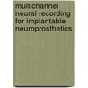 Multichannel Neural Recording for Implantable Neuroprosthetics door Hua Rong