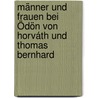 Männer und Frauen bei Ödön von Horváth und Thomas Bernhard door Wolfgang Schelz