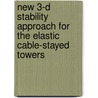 New 3-d Stability Approach For The Elastic Cable-stayed Towers door Khalid Sideek