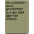 Naturgewalten: Neue Geschichten Aus Der Eifel (German Edition)