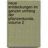 Neue Entdeckungen Im Ganzen Umfang Der Pflanzenkunde, Volume 2 by Kurt Polycarp Joachim Sprengel
