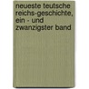 Neueste Teutsche Reichs-Geschichte, Ein - und zwanzigster Band door Franz Dominicus Häberlin