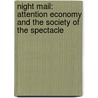 Night Mail: Attention Economy and the Society of the Spectacle by Novica Tadic