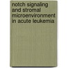 Notch signaling and stromal microenvironment in acute leukemia by Armel Hervé Nwabo Kamdje