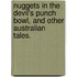 Nuggets in the Devil's Punch Bowl, and other Australian tales.