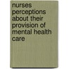 Nurses Perceptions about their Provision of Mental Health Care by Genesis Chorwe-Sungani
