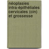 Néoplasies Intra-épithéliales Cervicales (cin) Et Grossesse by Mélanie Naulot