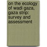 On The Ecology Of Wadi Gaza, Gaza Strip: Survey And Assessment by Abdel Fattah N. Abd Rabou