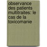 Observance des patients multitraites: Le cas de la toxicomanie by Perrine Roux