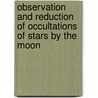 Observation and Reduction of Occultations of Stars by the Moon by Krikoris Garabed Bohjelian