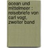 Ocean und Mittelmeer : Reisebriefe von Carl Vogt, Zweiter Band