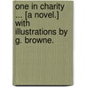 One in Charity ... [A novel.] With illustrations by G. Browne. by Silas Kitto Hocking