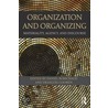 Organization and Organizing: Materiality, Agency and Discourse door Daniel Robichaud