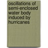 Oscillations of Semi-Enclosed Water Body Induced by Hurricanes door Paul Tan