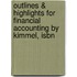 Outlines & Highlights For Financial Accounting By Kimmel, Isbn