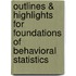 Outlines & Highlights For Foundations Of Behavioral Statistics