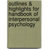 Outlines & Highlights For Handbook Of Interpersonal Psychology by Cram101 Textbook Reviews