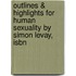 Outlines & Highlights For Human Sexuality By Simon Levay, Isbn