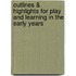 Outlines & Highlights For Play And Learning In The Early Years