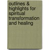 Outlines & Highlights For Spiritual Transformation And Healing door Cram101 Textbook Reviews