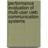 Performance Evaluation Of Multi-user Uwb Communication Systems door Murad Ali