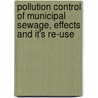 Pollution Control Of Municipal Sewage, Effects And It's Re-use door Dr.A. Yudhistra Kumar
