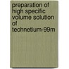 Preparation Of High Specific Volume Solution Of Technetium-99m door Syed Tanveer Hussain Bokhari