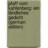 Pfaff Vom Kahlenberg: Ein Ländliches Gedicht (German Edition) door GrüN. Anastasius