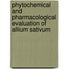 Phytochemical and Pharmacological evaluation of Allium sativum door Mohammad Asadujjaman