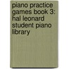 Piano Practice Games Book 3: Hal Leonard Student Piano Library door Phillip Keveren