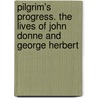 Pilgrim's Progress. the Lives of John Donne and George Herbert door Bunyan John Bunyan