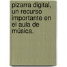 Pizarra Digital,  un recurso importante en el aula de Música. by Sergio Martínez Blasco
