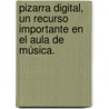 Pizarra Digital,  un recurso importante en el aula de Música. by Sergio Martínez Blasco