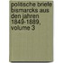 Politische Briefe Bismarcks Aus Den Jahren 1849-1889, Volume 3