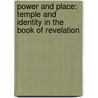 Power and Place: Temple and Identity in the Book of Revelation by Gregory Stevenson