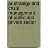 Pr Strategy And Crisis Management Of Public And Private Sector door Trisha Dowerah Baruah