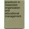Practicum in Classroom Organization and Educational Management door Adesina Odufowokan