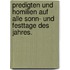 Predigten und Homilien auf alle Sonn- und Festtage des Jahres.