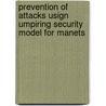 Prevention of attacks usign umpiring security model for manets door Ayyaswamy Kathirvel